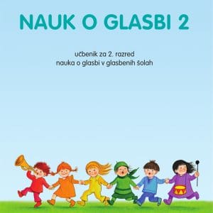 Nauk o glasbi 2 – učbenik za 2. razred