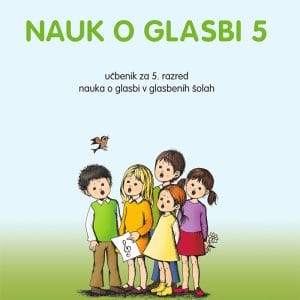Nauk o glasbi 5 – učbenik za 5. razred