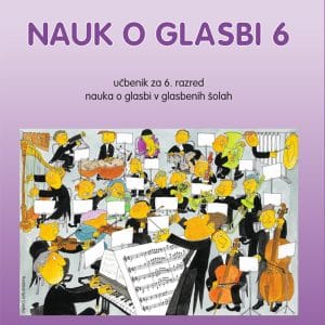 Nauk o glasbi 6 – učbenik za 6. razred