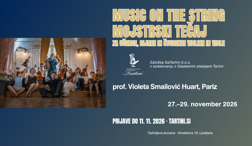 MOJSTRSKI TEČAJ ZA VIOLINO in VIOLO / VIOLIN and VIOLA MASTERCLAS “MUSIC ON THE STRING”, prof. VIOLETA SMAILOVIĆ HUART – 27. – 29. november 2026